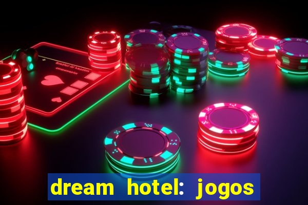 dream hotel: jogos de hotel